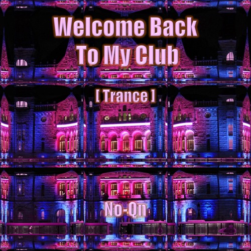 Welcome Back To My Club [Trance]