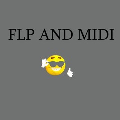 FLP AND MIDI PLAYLIST !!