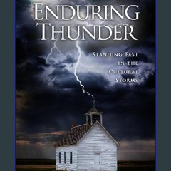 [EBOOK] 🌟 ENDURING THUNDER: Standing Fast in the Cultural Storms [Ebook]