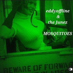 eddyoffline & The Junez Mosquitoes