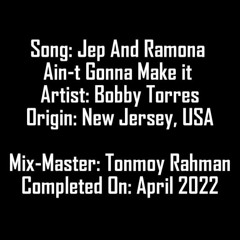 Jep And Ramona Ain-t Gonna Make it - Bobby Torres