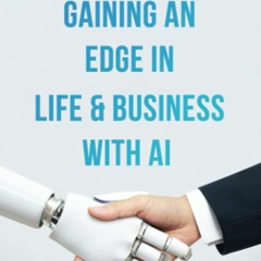[PDF] READ Free Gaining An Edge In Life & Business With AI: Unleashing