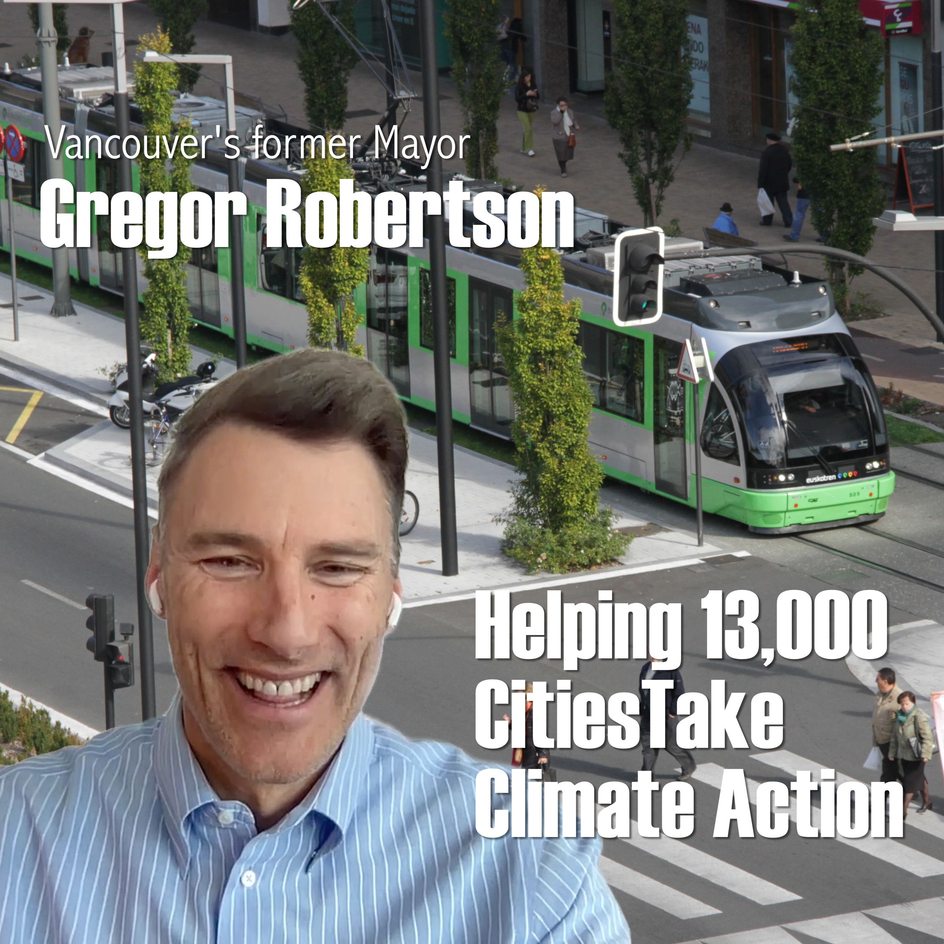 378B. Gregor Robertson now helping 13,000 cities take action on climate change