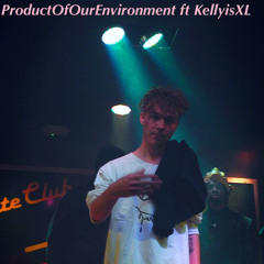 ft KellyisXL ProductOfOurEnvironment (prod.JustDan)