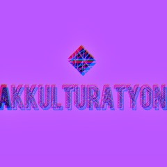 Akkulturatyon Ep. 11