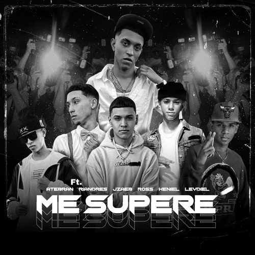 Me Supere (feat. Jzaeb, The Ross, Keniel, Riandres & Leydiel)