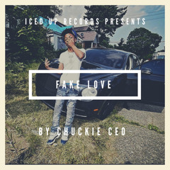 Chuckie Ceo - Fake Love