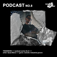 TRIEBWERK Podcast No.8 : Quasi:Mono