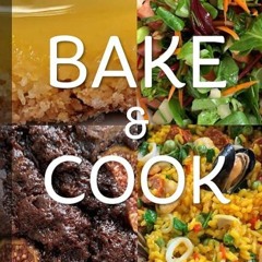 free read✔ Bake & Cook: The indispensable guide