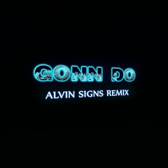 Nana Fofie - Gonn Do [Alvin Signs Remix]