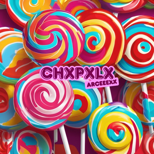 CHXPXLX - ArceeeXX