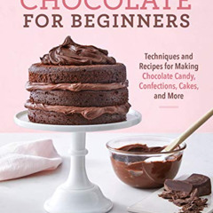 FREE KINDLE 📑 Chocolate for Beginners: Techniques and Recipes for Making Chocolate C