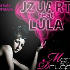 Arturo Estrada Vs J Zuart Ft. Lula - Men Are Drugs (Rework Sythn) ¡¡¡ DOWNLOAD!!!