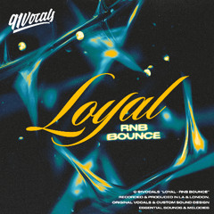 Loyal - RnB Bounce | Sample Pack [Royalty Free]