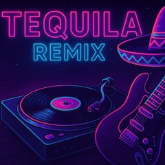 Tequila - remix