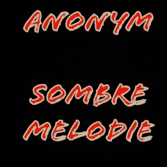 anonym Sombre mélodie