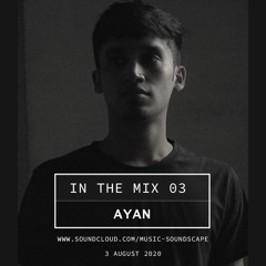 In the Mix 03 - Ayan [India]