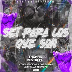 SET PARA LOS QUE SON (B-DAY BASH VAZQUES) THOMAS RESTREPO