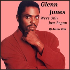 Glenn Jones - We've Only Just Begun (Dj Amine Edit)