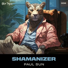 Paul Sun - Shamanizer