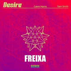 Calvin Harris, Sam Smith - Desire (Freixa Remix)