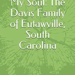 Read KINDLE 📂 Cornbread My Soul: The Davis Family of Eutawville, South Carolina by