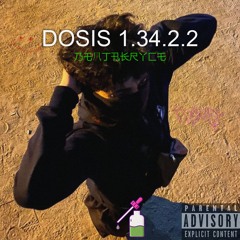 DOSIS 1.34.2.2 (beat.DEXTAH)