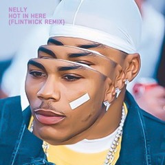Nelly - Hot in Here (Flintwick Remix)