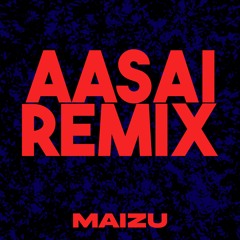 Aasai - MAIZU Remix