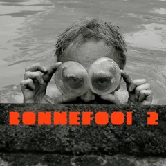 Bonnefooi Part Two /ϟ/ DJ Pute-Acier /ϟ/ 2023