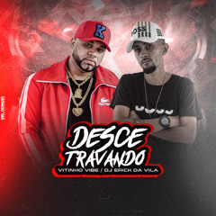 MC VITINHO VIBE DESCE TRAVANDO [[ DJ ERICK DA VILA ]]