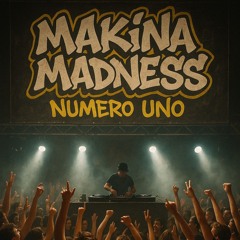 Makina Madness Numero Uno
