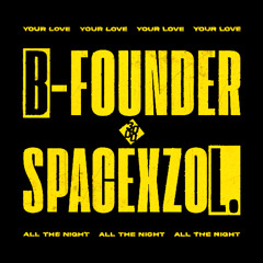 B-founder & Spacexzol - Your Love (Radio Edit)