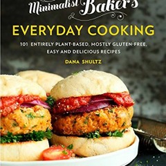 [Free] EBOOK 📂 Minimalist Baker's Everyday Cooking: 101 Entirely Plant-based, Mostly