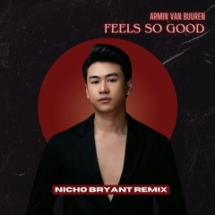 Feels So Good Remix - Armin Van Buuren (Nicho Bryant Remix)