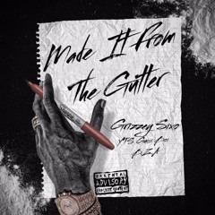 Made It From The Gutter - Ft. yts gucciboi & B.Z.A