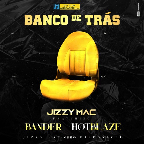 Jizzy Mac feat. Hot Blaze & Bander - Banco De Trás
