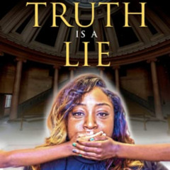 [View] EPUB 📙 The Truth is a Lie: Behind the Scenes of the Family Court System by  I