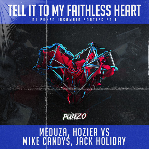 Tell It To My Faithless Heart (DJ Punzo Insomnia Bootleg Edit)