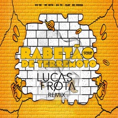 DJ CZ, MC NITO - Rabetao de Terremoto (Lucas Frota Remix) - Supported by Oscar G