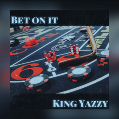 Bet on it