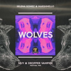 Selena Gomez & Marshmello - Wolves (SRJY & Dropper Vampire Festival Mix)