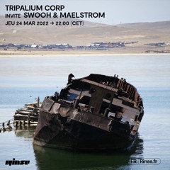 Tripalium Rinse Show #56 - Maelstrom & Swooh