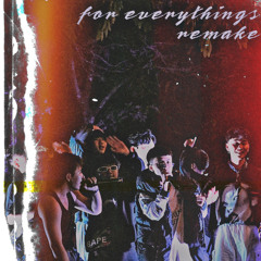 For everythings (Remake)