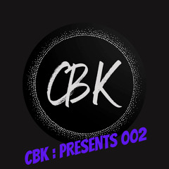 CBK PRESENTS // 002