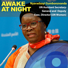 S10-E8: Women’s rights are human rights, Nyaradzayi Gumbonzvanda UN-ASG, UNWomen Deputy ExecDirector