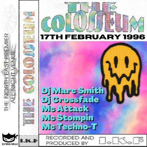 The Colosseum 17-02-1996 Dj Marc Smith Dj Crossfade Mc Attack Mc Stompin Mc Techno-T
