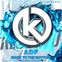 ADF - Rock to the Rhythm (Klubbed Digital)