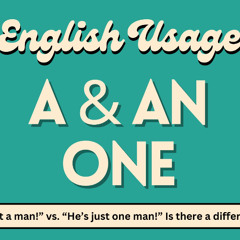 A/An vs. One: What's the Difference?