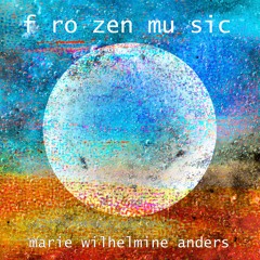 Marie Wilhelmine Anders - Frozen Music (album) [Broque 148]